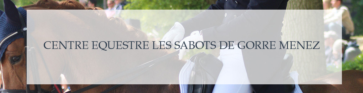 CENTRE EQUESTRE LES SABOTS DE GORRE MENEZ